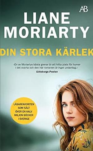 Din stora kärlek  by Liane Moriarty