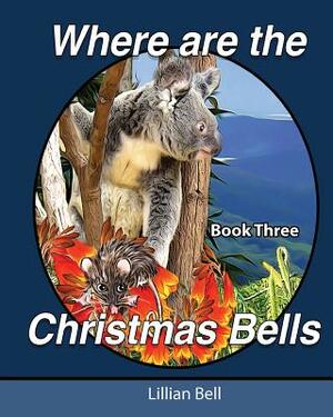 Where are the Christmas Bells by Lillian Bell