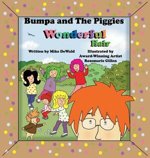 Bumpa and the Piggies: Wonderful Hair by Mike Dewald