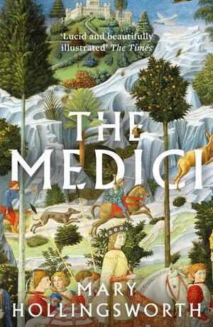 The Medici by Mary Hollingsworth