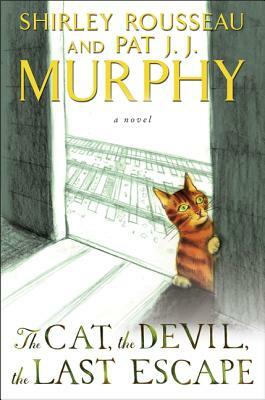 The Cat, the Devil, the Last Escape by Shirley Rousseau Murphy, Pat J. J. Murphy