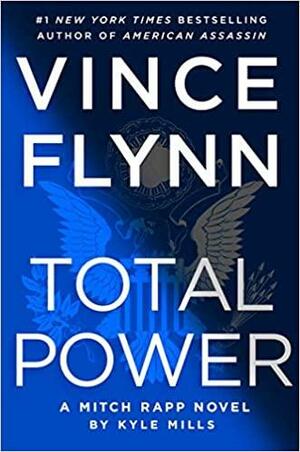 Total Power by Vince Flynn, Kyle Mills