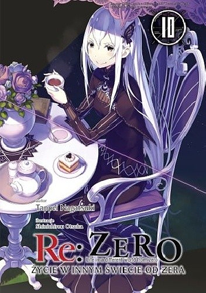 Re: Zero - Życie w innym świecie od zera. Tom X by Tappei Nagatsuki