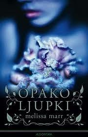 Opako ljupki by Melissa Marr, Lara Hölbling Matković