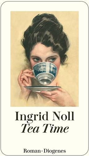 Tea Time by Ingrid Noll