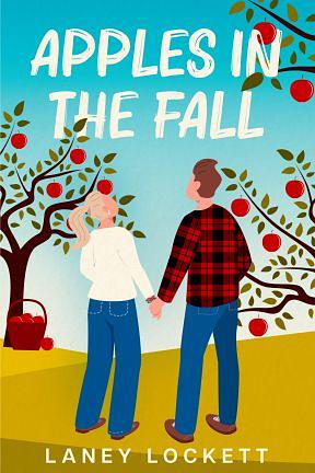 Apples in the Fall: A Small Town, Found Family, Cozy Romance by Laney Lockett, Laney Lockett