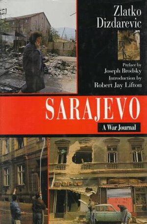 Sarajevo: A War Journal by Zlatko Dizdarević