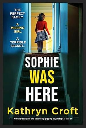 Sophie was here  by Kathryn Croft
