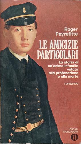 Le amicizie particolari by Roger Peyrefitte