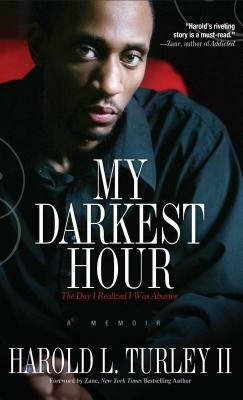 My Darkest Hour: The Day I Realized I Was Abusive by Harold L. Turley