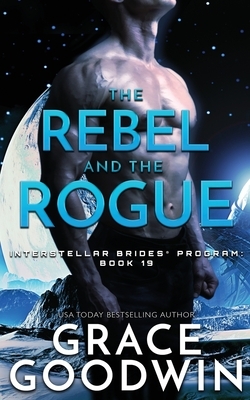 The Rebel and the Rogue by Grace Goodwin
