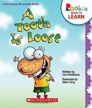 A Tooth Is Loose by Lisa Trumbauer