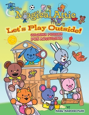 The Magical Attic: Let's Play! by Mark Marderosian