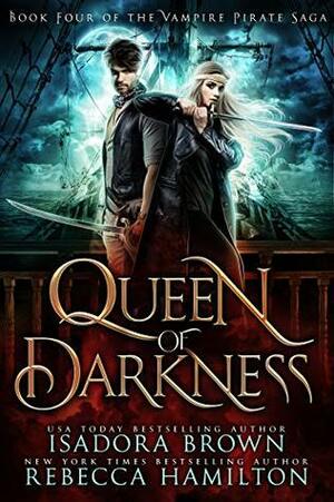 Queen of Darkness by Rebecca Hamilton, Isadora Brown