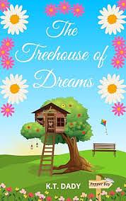 The Treehouse of Dreams by K. T. Dady