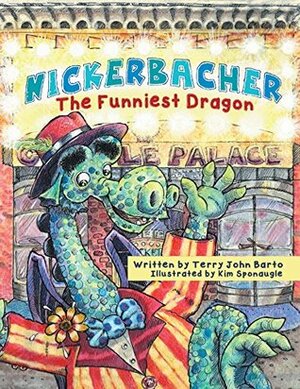 Nickerbacher, the Funniest Dragon by Kim Sponaugle, Terry John Barto