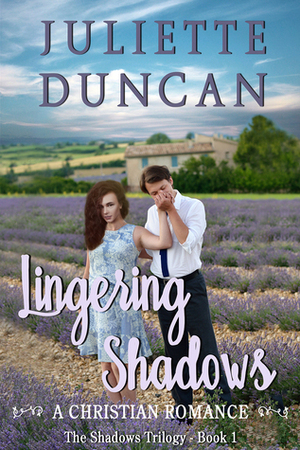 Lingering Shadows by Juliette Duncan