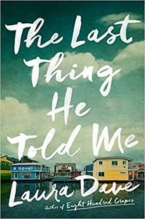 The Last Thing He Told Me by Laura Dave