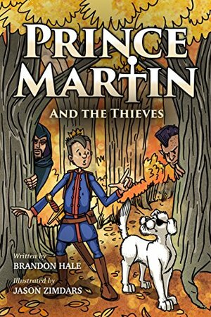 Prince Martin and the Thieves by Brandon Hale