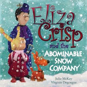 Eliza Crisp and the Abominable Snow Company by Virginie Degorgue, Julie McKay