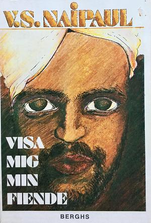 VIsa mig min fiende by V.S. Naipaul, V.S. Naipaul