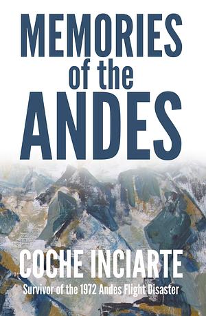 Memories of the Andes by José Luis "Coche" Inciarte, José Luis "Coche" Inciarte, John Guiver