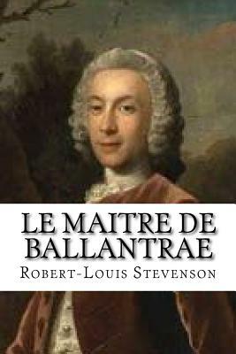 Le Maitre de Ballantrae by Robert Louis Stevenson