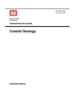 Engineering and Design: Coastal Engineering (Engineer Manual 1110-2-1810) by Us Army Corps of Engineers