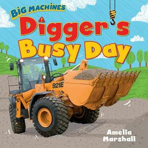 Digger's Busy Day by Amelia Marshall