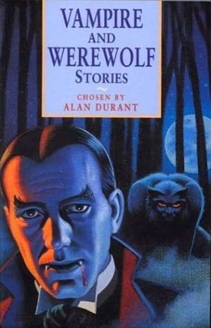 Vampire and Werewolf Stories by Alan Durant