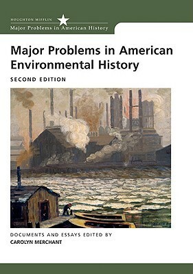 Major Problems in American Environmental History (Major Problems in American History (Wadsworth)) by Carolyn Merchant, Thomas G. Paterson
