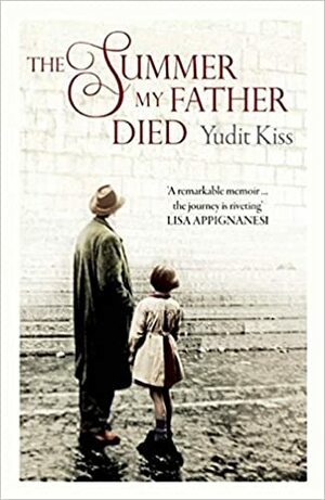 The Summer My Father Died by Yudit Kiss