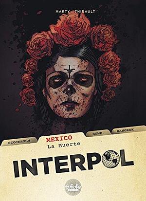 Interpol - Volume 1 - Mexico - La Muerte by Philippe Thirault, Lionel Marty