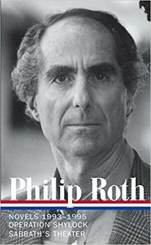 Novels 1993–1995: Operation Shylock / Sabbath's Theater by Philip Roth, Ross Miller