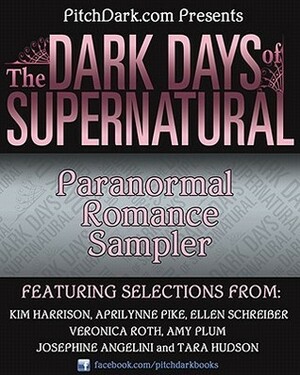 The Dark Days of Supernatural by Ellen Schreiber, Tara Hudson, Aprilynne Pike, Josephine Angelini, Amy Plum, Veronica Roth, Kim Harrison