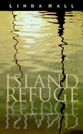 Island of Refuge by Linda Hall