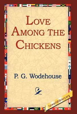 Love Among the Chickens by P.G. Wodehouse