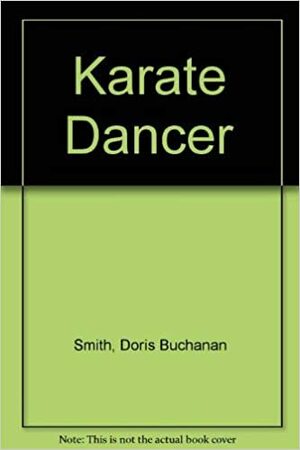 Karate Dancer by Doris Buchanan Smith