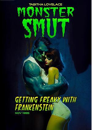Getting Freaky with Frankenstein: a monster romance novella by Tabitha Lovelace