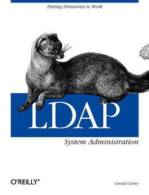 LDAP System Administration by Gerald Carter