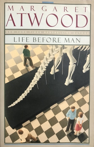 Life Before Man by Margaret Atwood