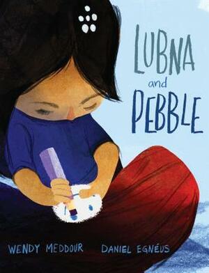 Lubna and Pebble by Daniel Egnéus, Wendy Meddour