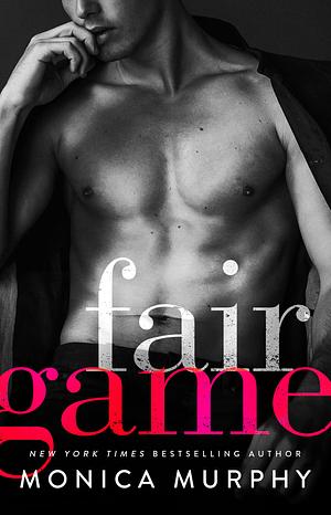 Fair Game by Monica Murphy