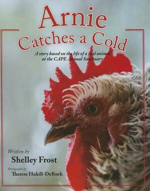 Arnie Catches a Cold by Shelley Frost