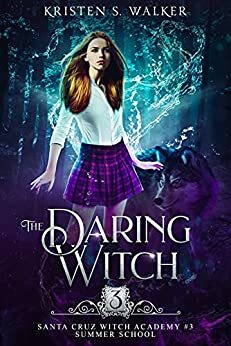 The Daring Witch: Year Two by Kristen S. Walker