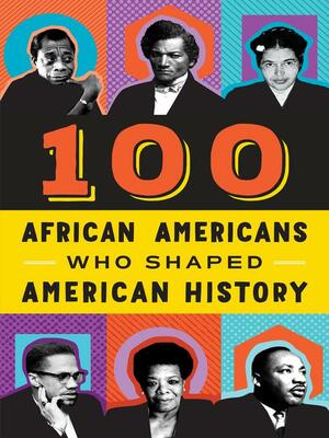 100 African Americans Who Shaped American History by Chrisanne Beckner