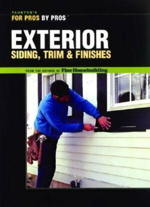Exterior Siding, Trim, and Finishes by Fine Homebuilding Magazine