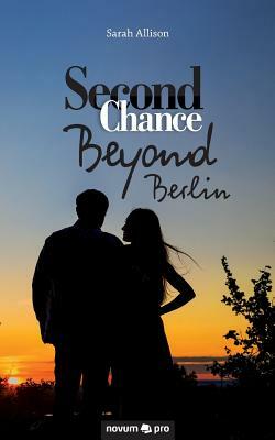 Second Chance - Beyond Berlin by Sarah Allison