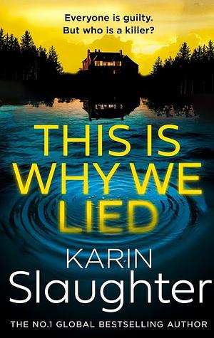 This is Why We Lied by Karin Slaughter