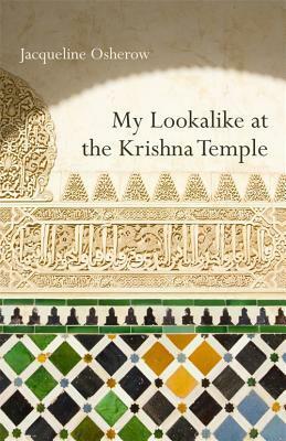 My Lookalike at the Krishna Temple: Poems by Jacqueline Osherow